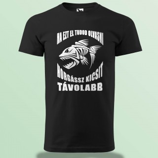 Horgássz Távolabb Póló Horgássz Távolabb Póló
