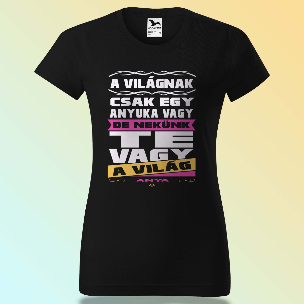Anyák Napi Póló - Te Vagy A Világ