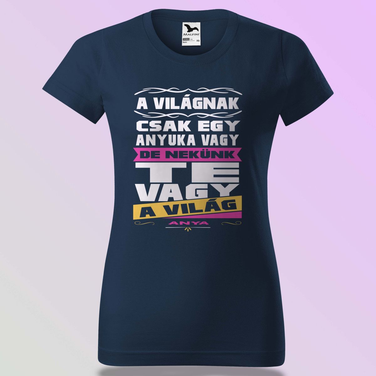 Anyák Napi Póló - Te Vagy A Világ