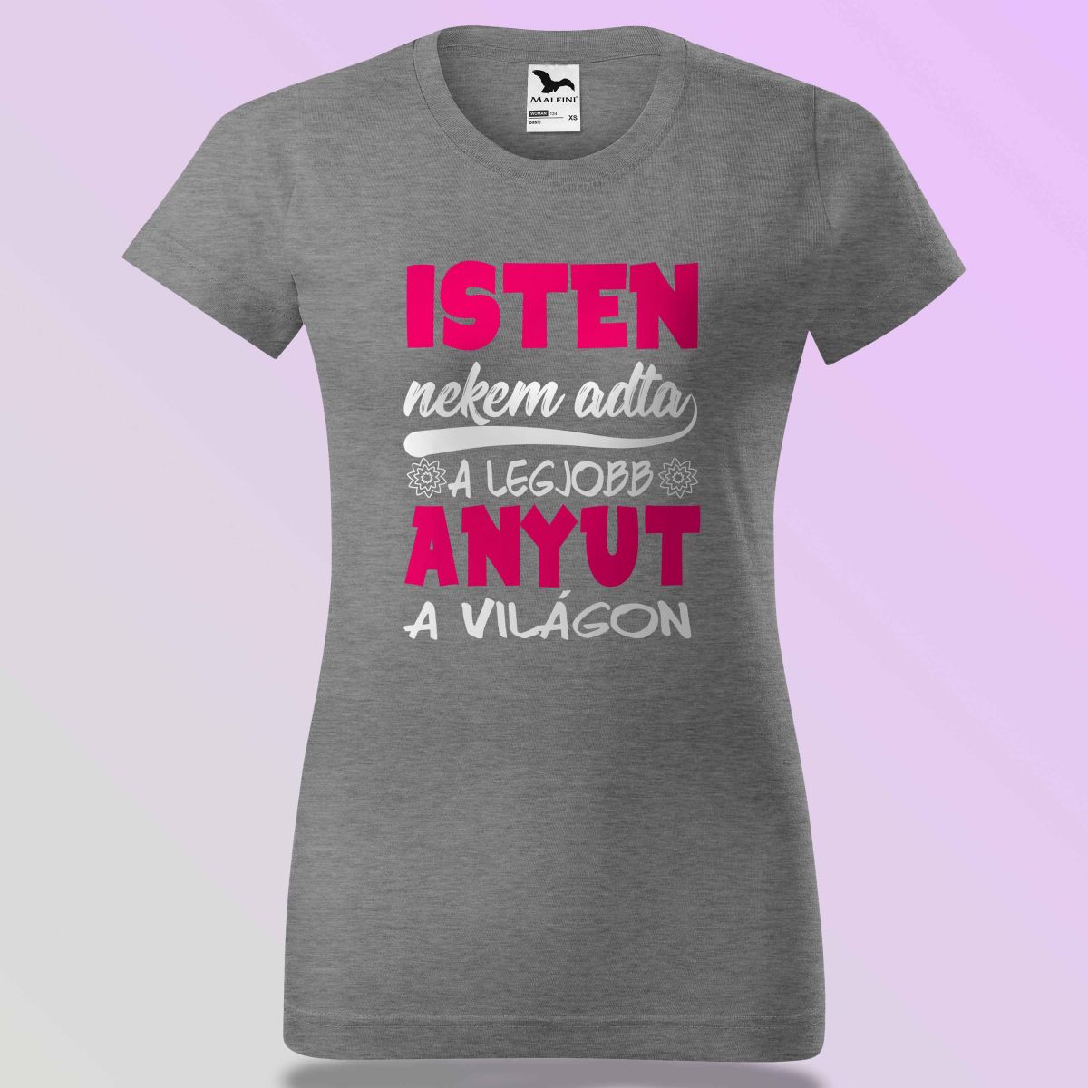 Anyák Napi Póló - Isten Nekem Adta A Legjobb Anyut