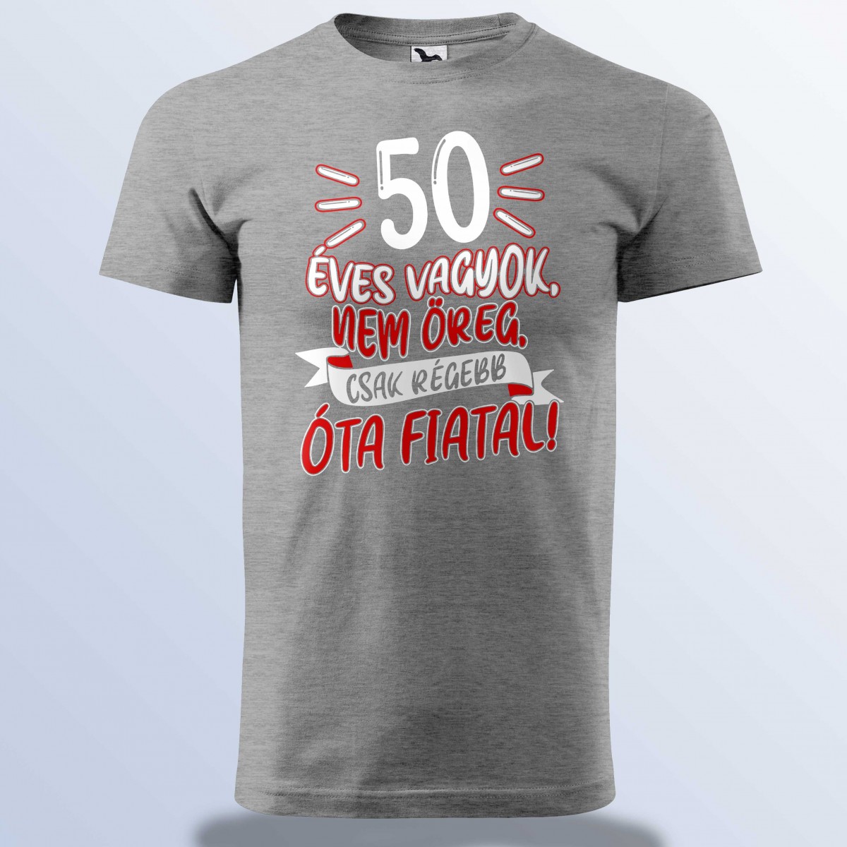 Születésnapi Póló - Nem Öreg Csak Régebb Óta Fiatal