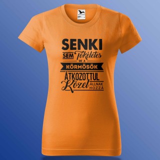 Senki Se Tökéletes De A Körmösök ... Póló