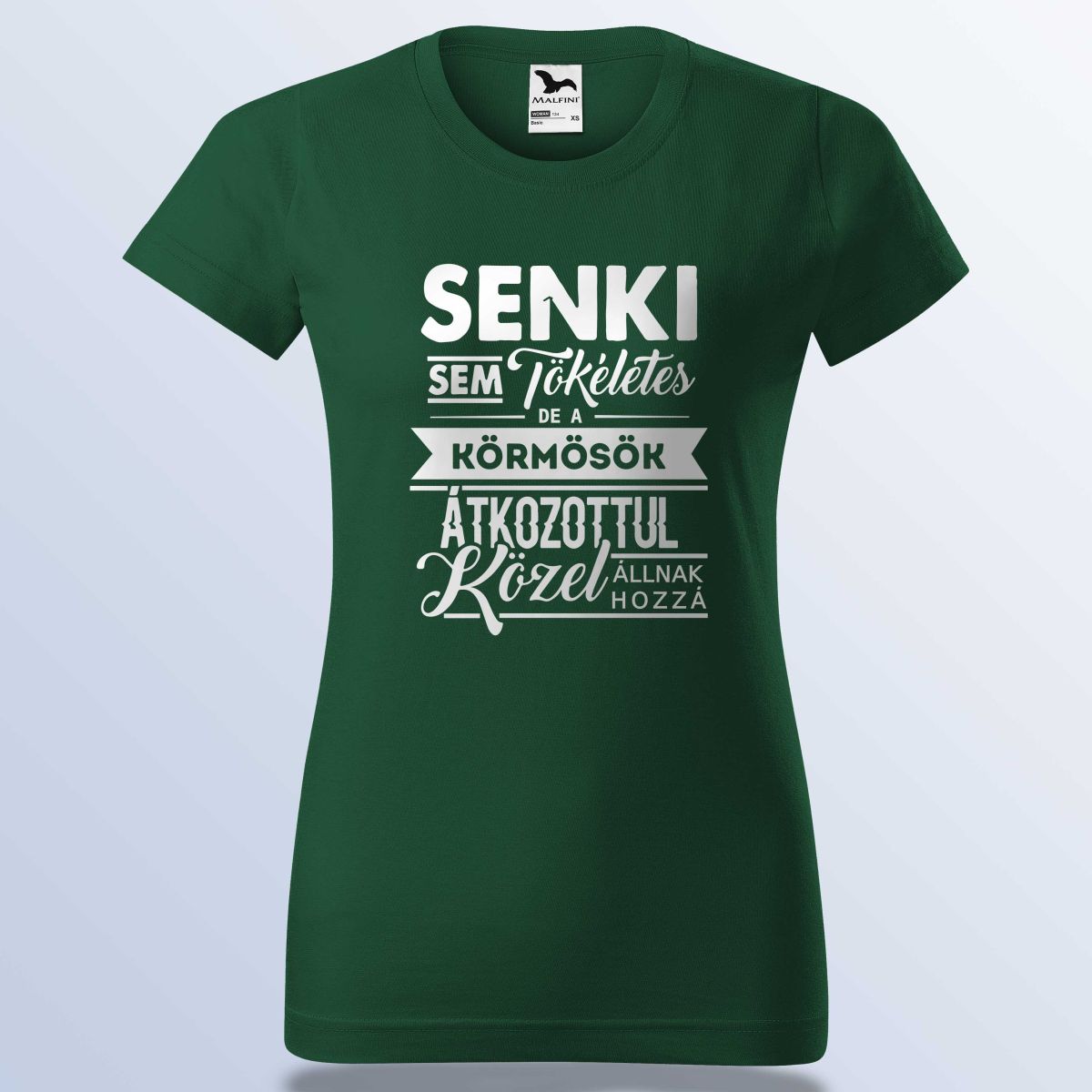 Senki Se Tökéletes De A Körmösök ... Póló