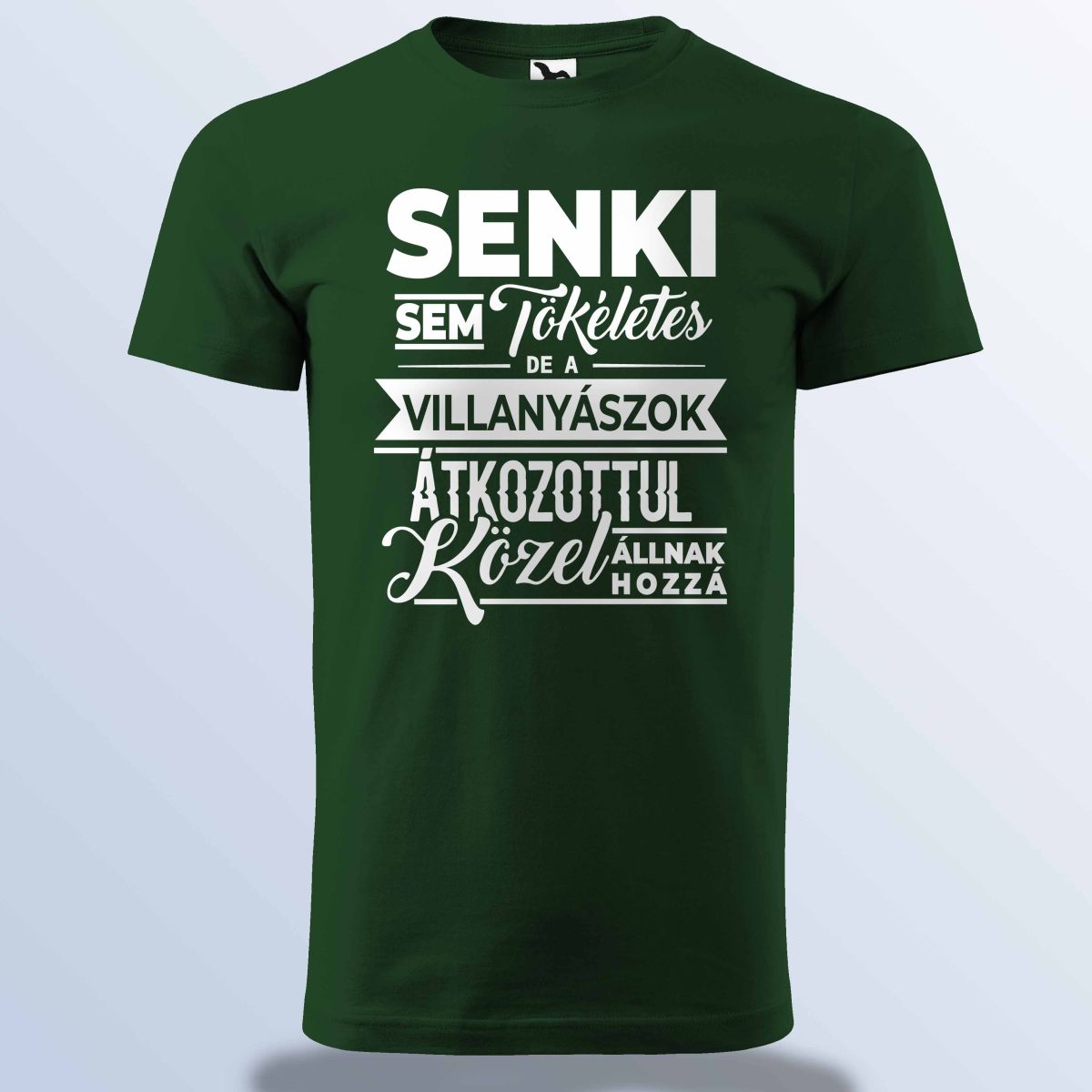 Senki Sem Tökéletes De A Villanyászok ... Póló