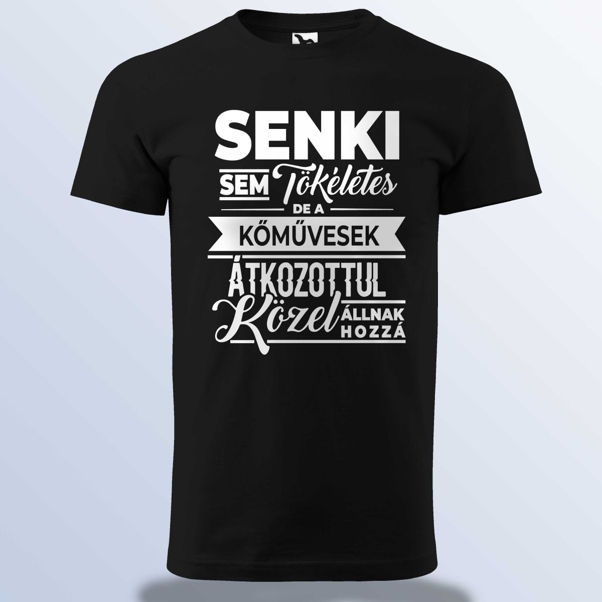 Senki Sem Tökéletes De A Kőművesek ... Póló