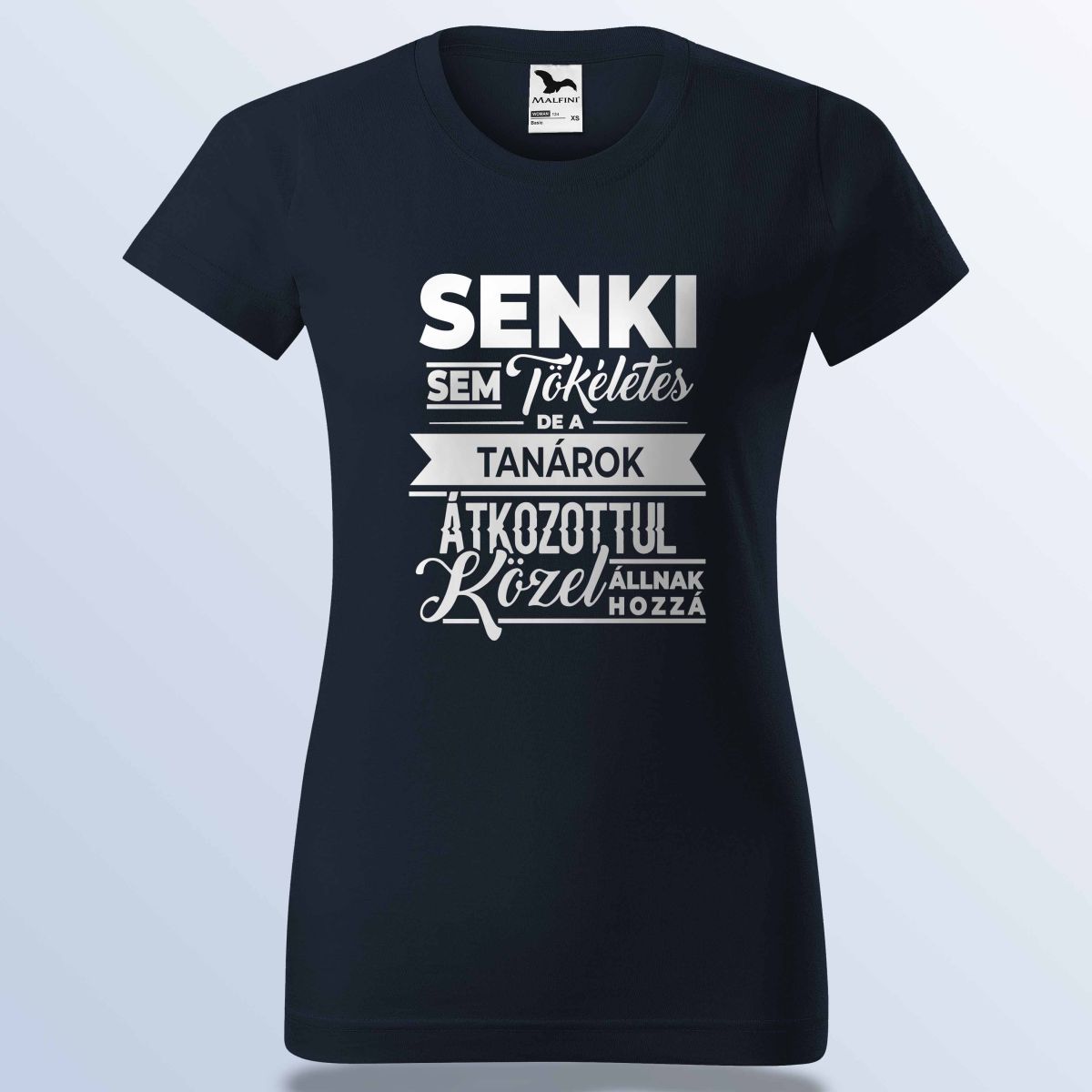 Senki Sem Tökéletes De A Tanárok ... Póló