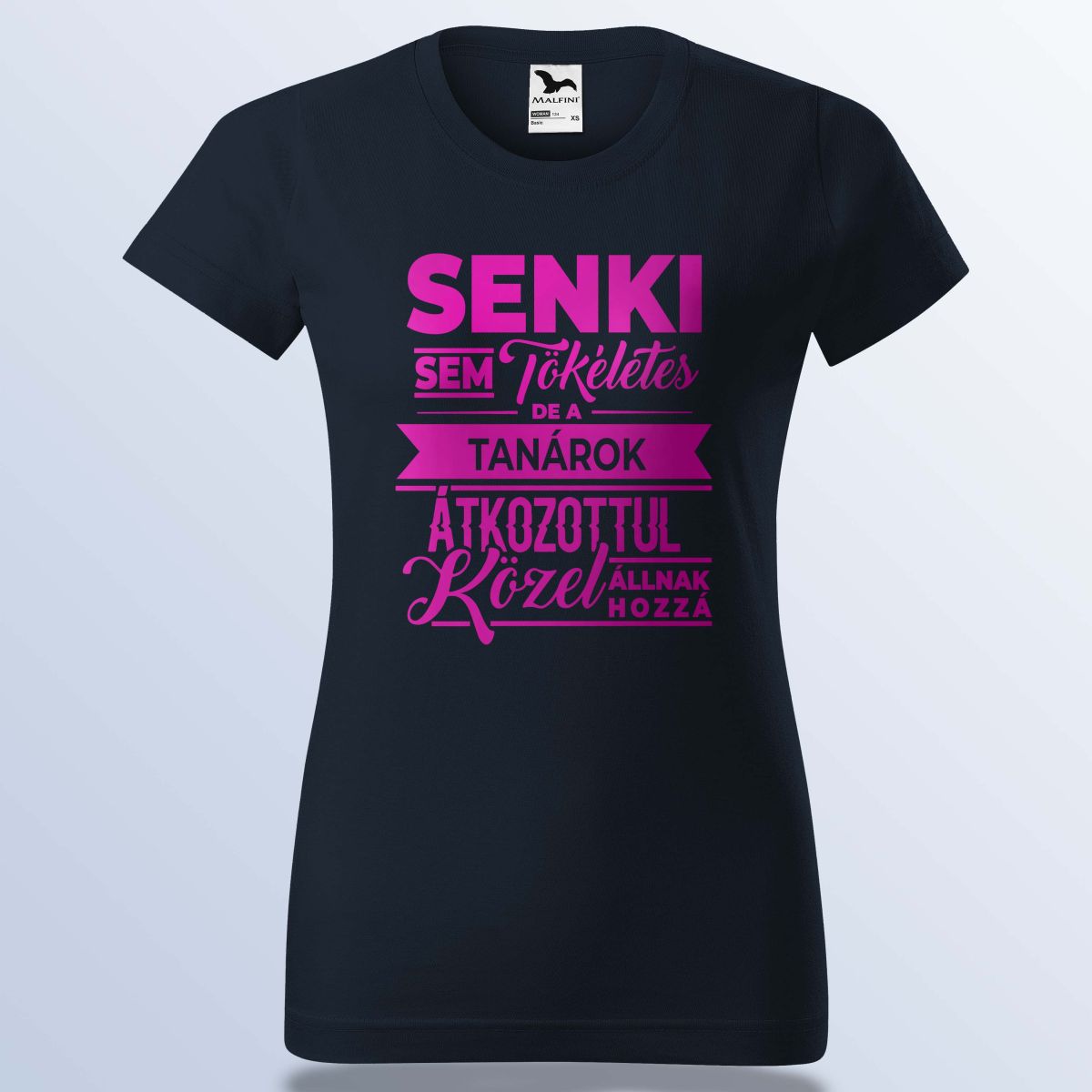 Senki Sem Tökéletes De A Tanárok ... Póló