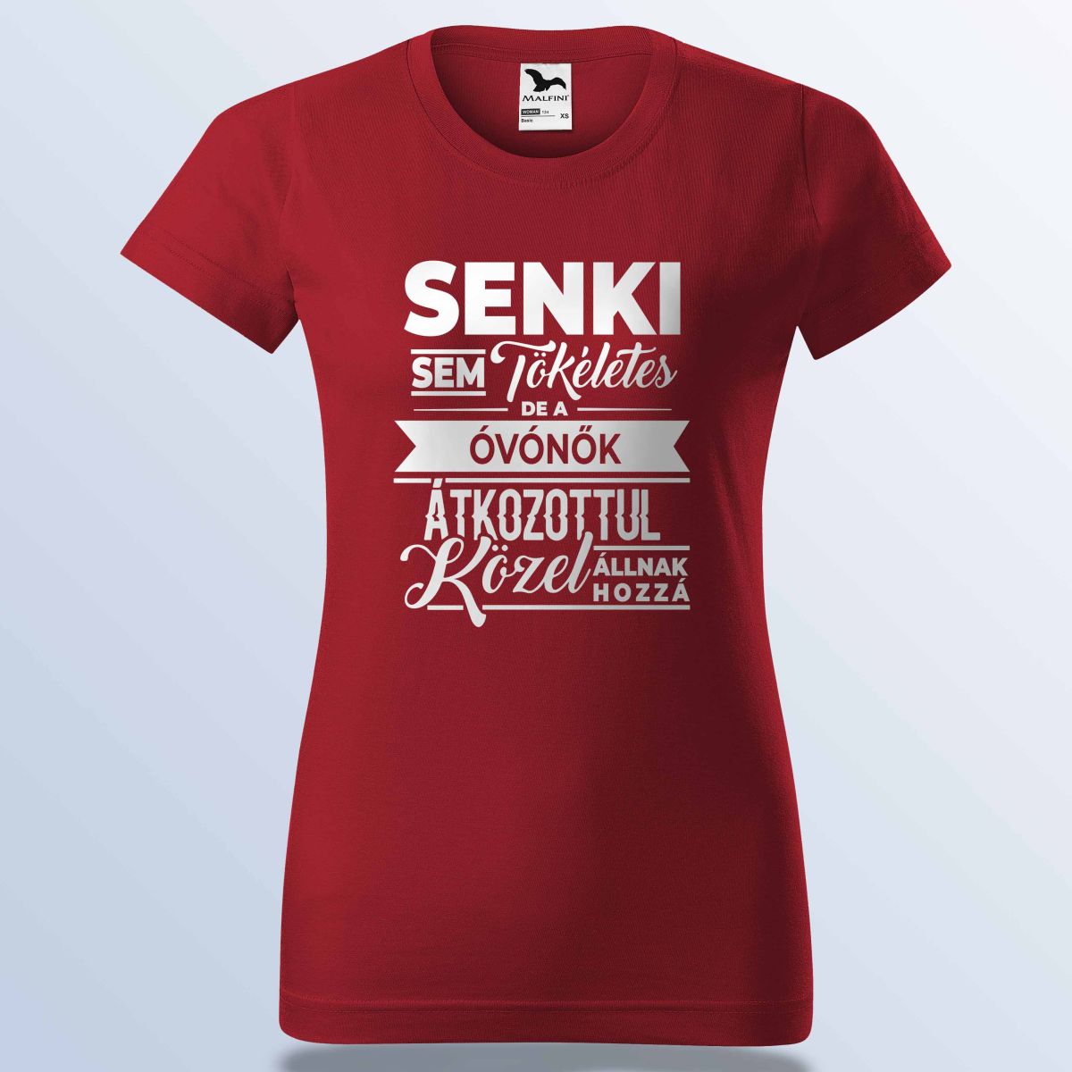 Senki Se Tökéletes De Az Óvónők ... Póló
