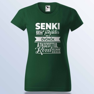 Senki Se Tökéletes De Az Óvónők ... Póló