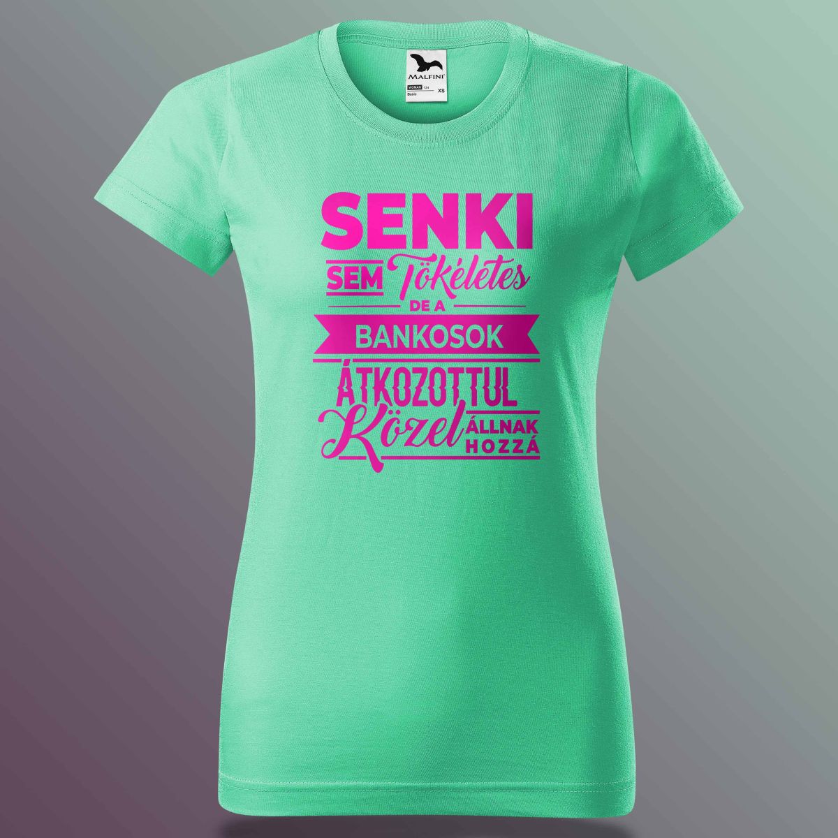 Senki Sem Tökéletes De A Bankosok ... Póló