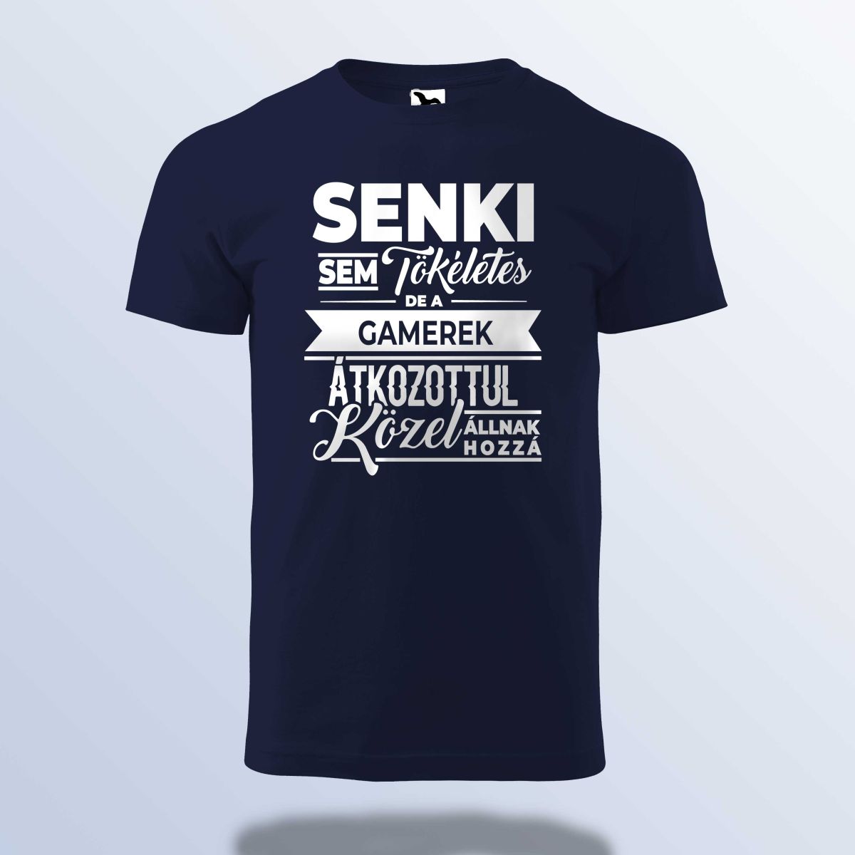 Senki Sem Tökéletes De A Gamerek ... Póló