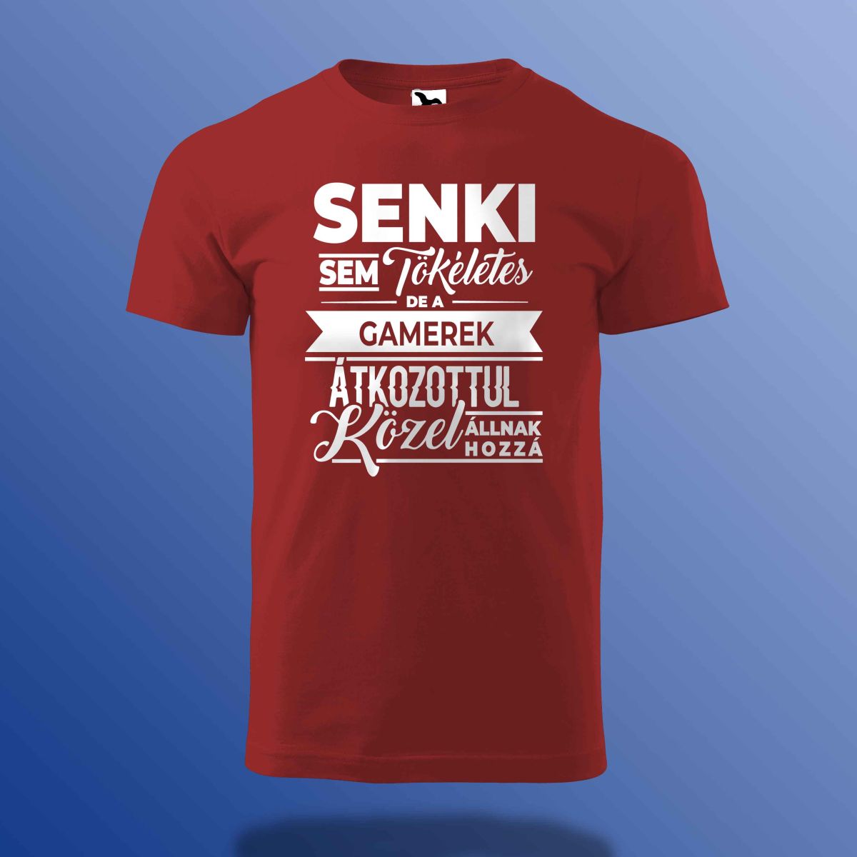 Senki Sem Tökéletes De A Gamerek ... Póló