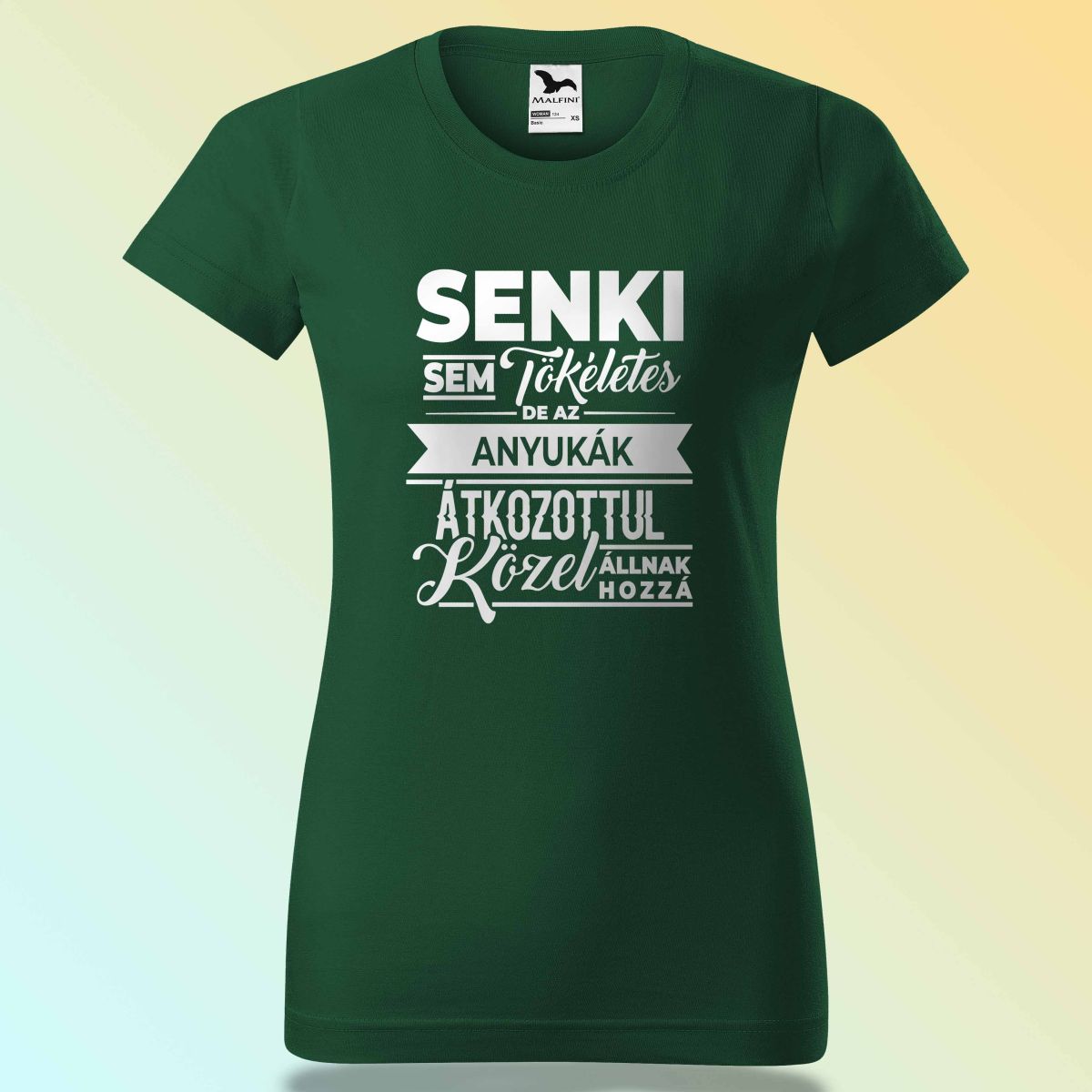Senki Se Tökéletes De Az Anyukák ... Póló