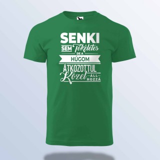 Senki Sem Tökéletes De A Húgom ... Póló