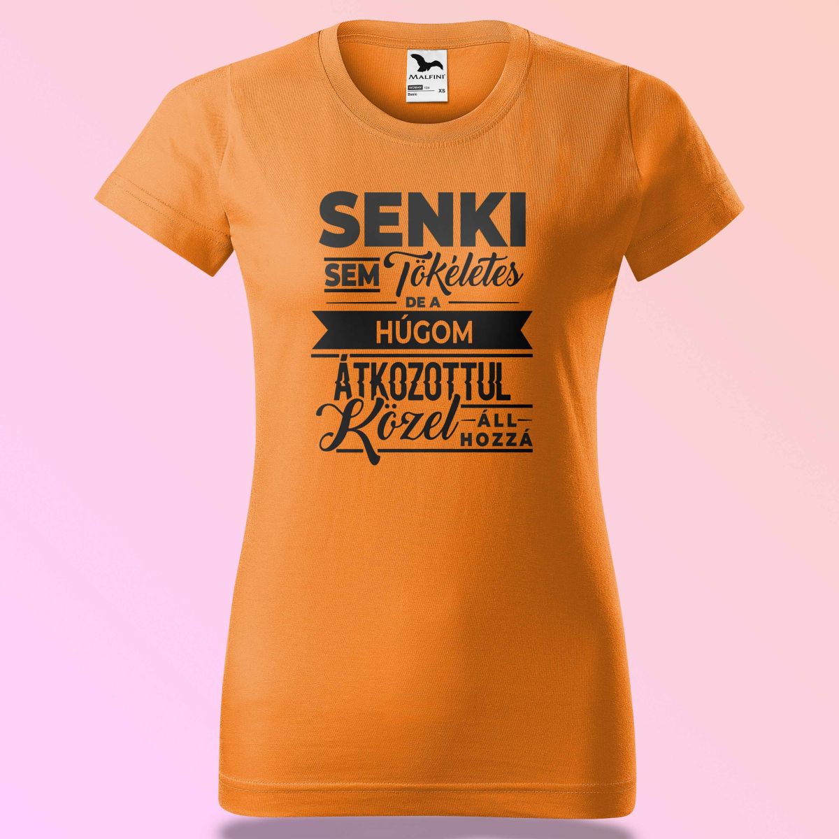 Senki Sem Tökéletes De A Húgom ... Póló