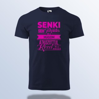 Senki Sem Tökéletes De A Húgom ... Póló