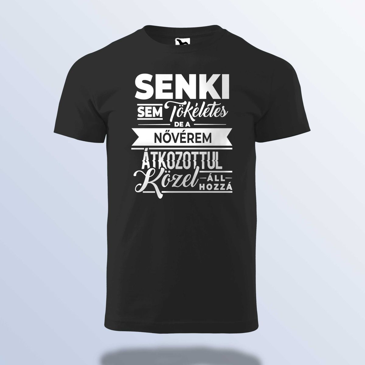 Senki Sem Tökéletes De A Nővérem ... Póló