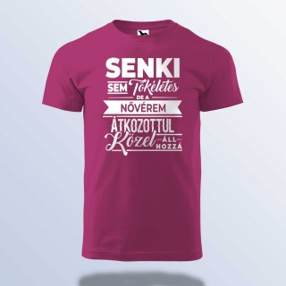 Senki Sem Tökéletes De A Nővérem ... Póló