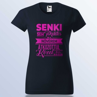 Senki Sem Tökéletes De A Nővérem ... Póló