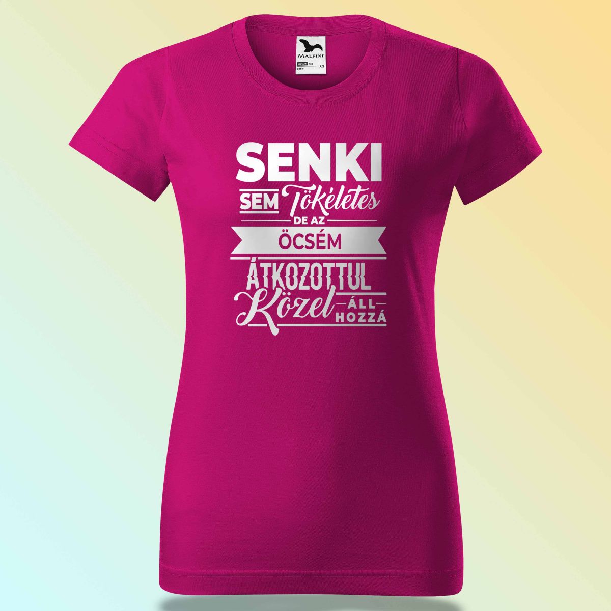 Senki Sem Tökéletes De Az Öcsém ... Póló
