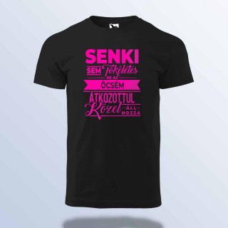 Senki Sem Tökéletes De Az Öcsém ... Póló