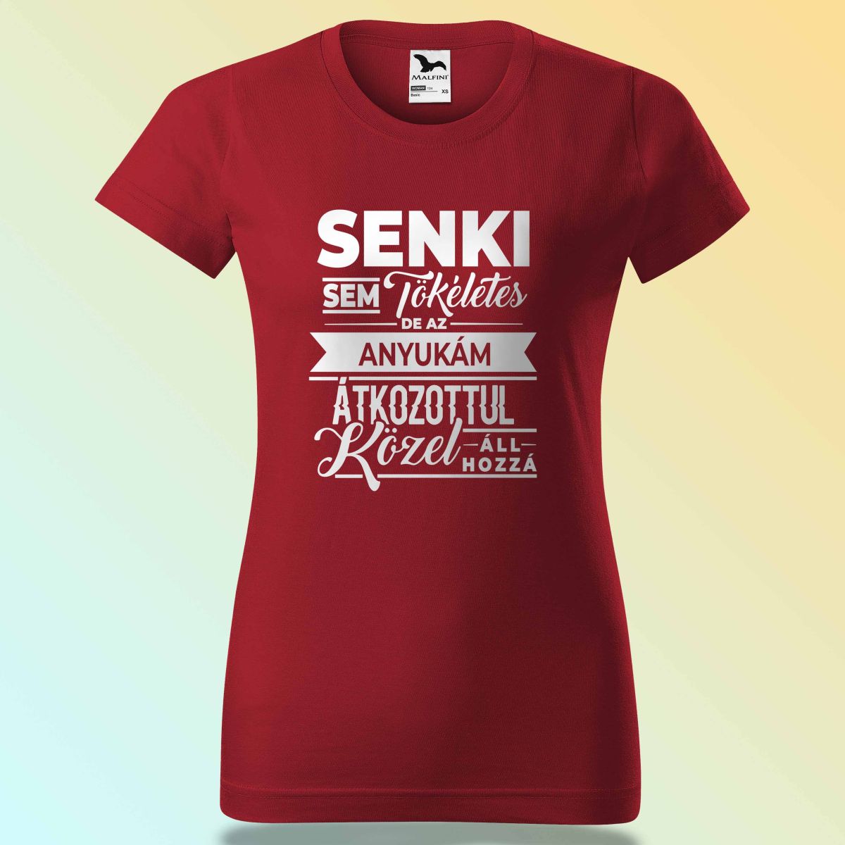 Senki Sem Tökéletes De Az Anyukám ... Póló