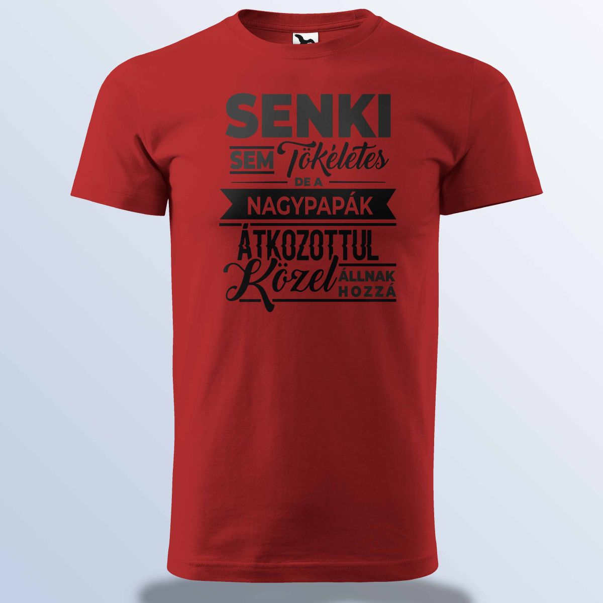 Senki Sem Tökéletes De A Nagypapák ...  - Póló