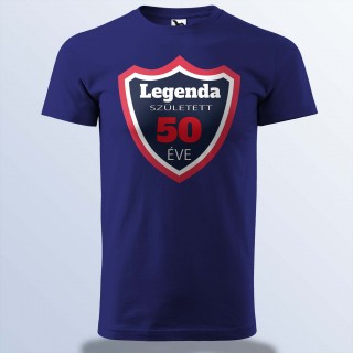 Születésnapi póló - Legenda Született 50 Éve