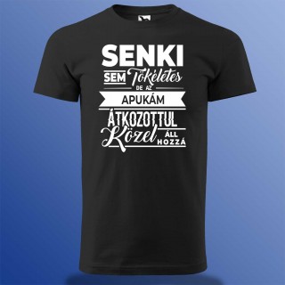 Senki Sem Tökéletes De Az Apukám ... Póló