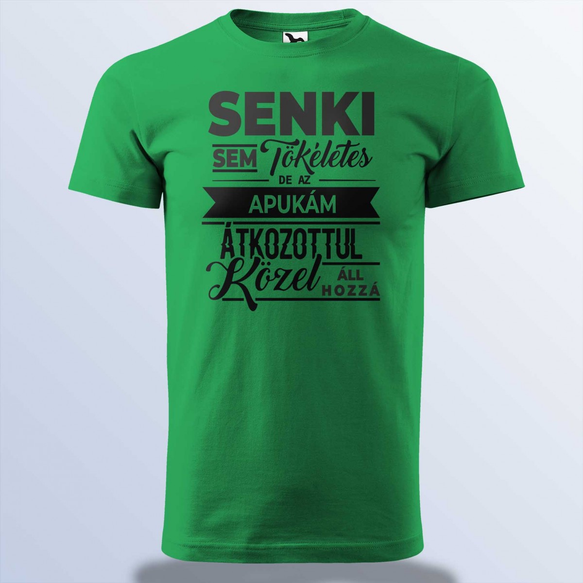 Senki Sem Tökéletes De Az Apukám ... Póló
