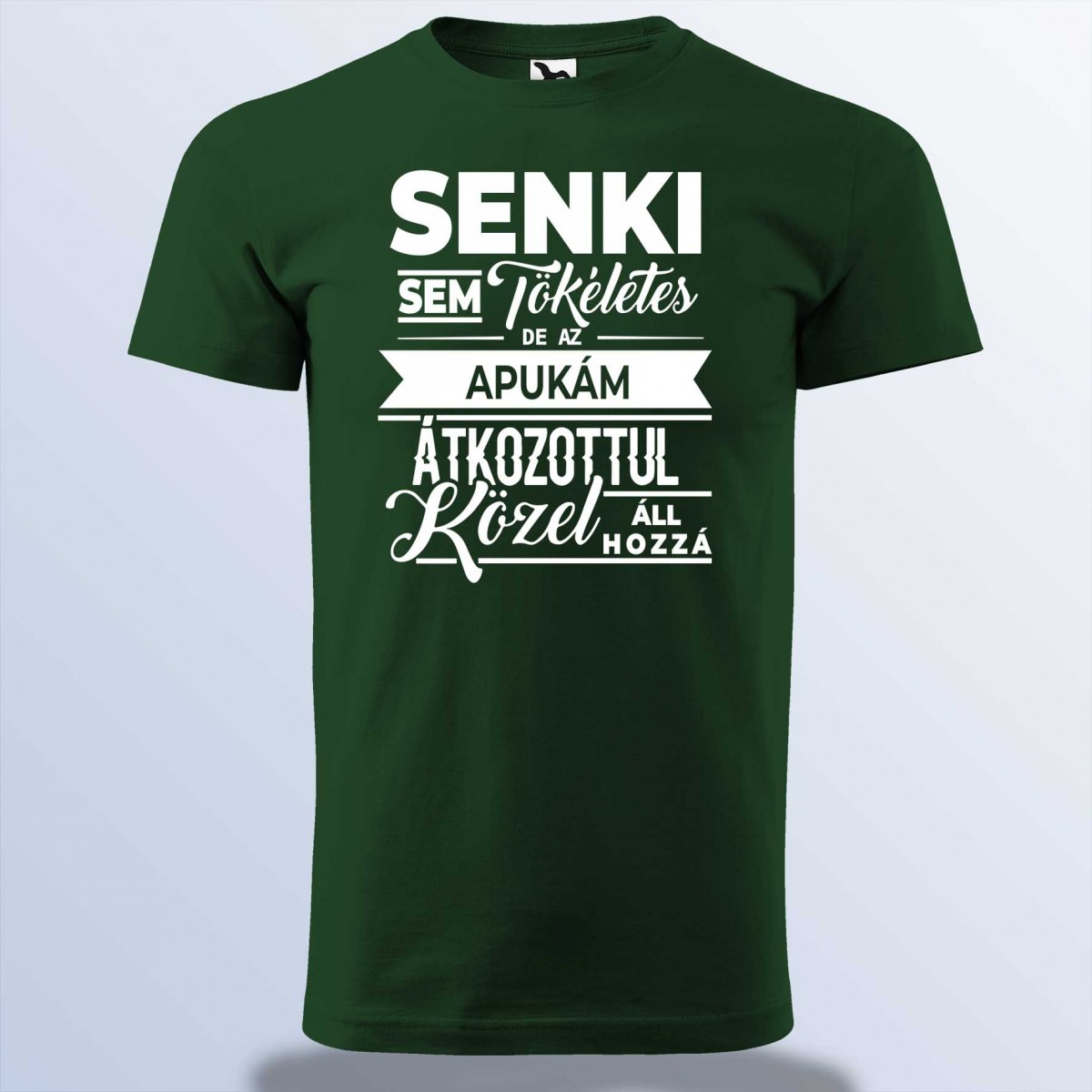 Senki Sem Tökéletes De Az Apukám ... Póló