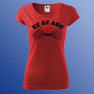 Születésnapi Póló - Ez Az Arc 40 Éves