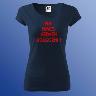 Ma Nincs Kedvem Dolgozni - Póló